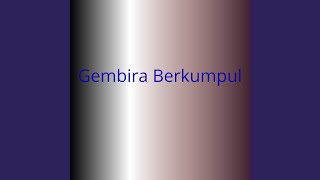 Download lagu Gembira Berkumpul mp3