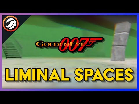 Weird Places and Liminal Spaces in GoldenEye 007