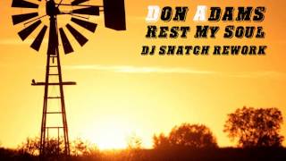 Don Adams - Rest My Soul (DJ Snatch rework)