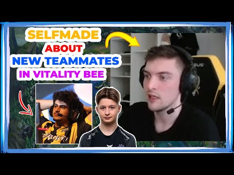Selfmade About His New Teammates in VITALITY BEE 🤔