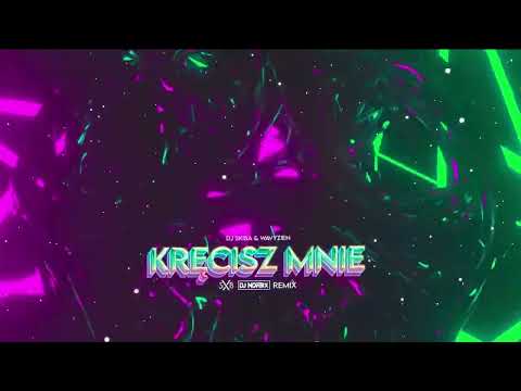 DJ SKIBA & WAVYZIEN - KRĘCISZ MNIE (SXB X DJNORBIX REMIX)