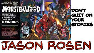 Jason Rosen on MONSTERWOOD & Why You Should Never Give Up On Your Projects!