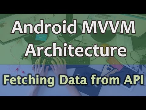 15 Android MVVM Architecture Tutorial Fetching Data from API