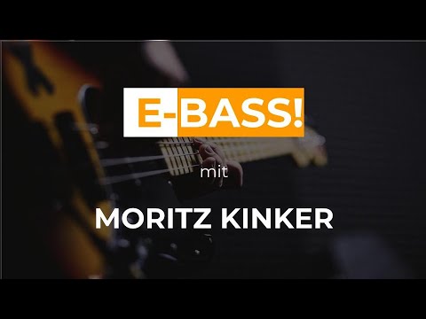 E-BASS spielen lernen mit Moritz Kinker - JETZT ONLINE ANMELDEN!