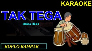 Download lagu TAK TEGA - RHOMA IRAMA - KARAOKE TANPA VOKAL mp3