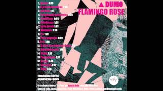 DUMO - ¨ Flamingo Rose ¨ [Full Album] 2014