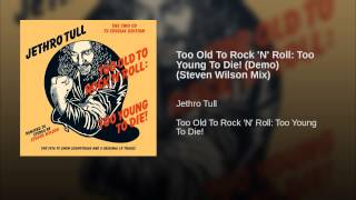 Too Old To Rock 'N' Roll: Too Young To Die! (Demo) (Steven Wilson Mix)