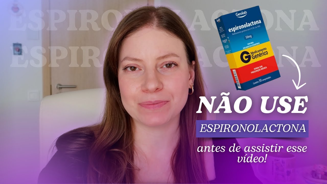 Tudo o que você precisa saber sobre a ESPIRONOLACTONA para o tratamento EFICAZ da ACNE