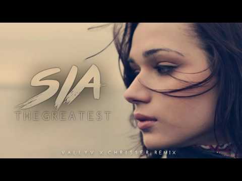 Sia - The Greatest (Vally V. x Chrisser Remix)
