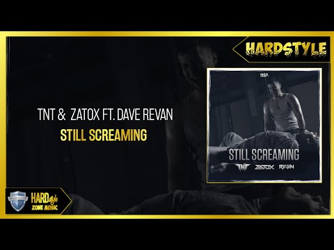 TNT & Zatox Ft. Dave Revan - Still Screaming (Original Mix)