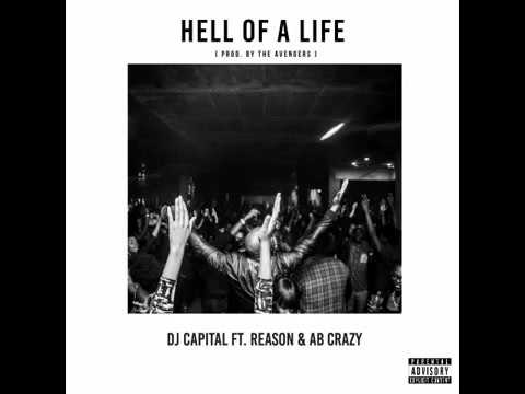 DJ Capital ft AB Crazy &  Reason - Hell of a Life (Prod. The Avengers)