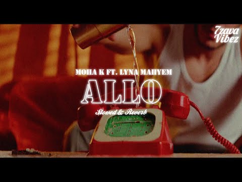 Moha K feat. Lyna Mahyem - Allo [𝒔𝒍𝒐𝒘𝒆𝒅 + 𝒓𝒆𝒗𝒆𝒓𝒃]