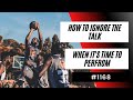 How To Ignore The Talk When It S Time To Perform 1168 Dre Baldwin