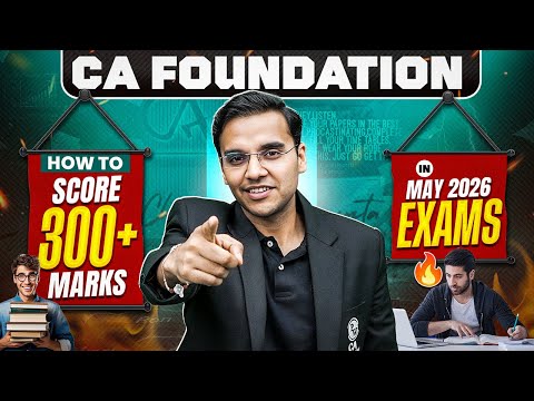 CA Foundation How To Score 300+ Marks In May 2026 Exams By CA Nitin Goel