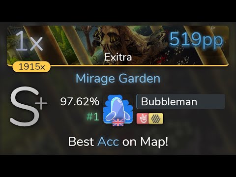 Bubbleman | xi - Mirage Garden [Exitra] +HDHR 97.62% {#1 519pp 1xSB} - osu!