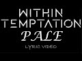 Within Temptation - Pale - 2004 - Lyric Video