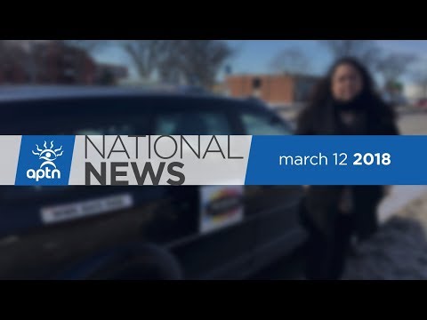 APTN National News March 12, 2018 – Montreal hearings begin, thousands march against Trans Mountain