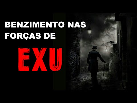 BENZIMENTO NAS FORÇAS DE EXU (SEJA BENZIDO ENQUANTO REPOUSA)