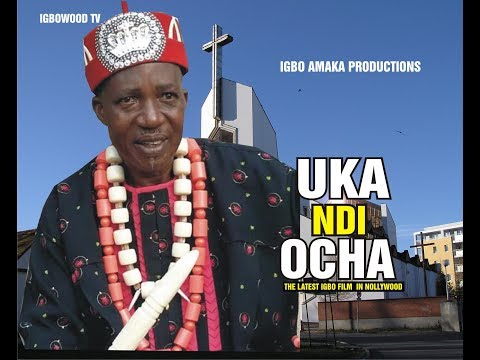 UKA NDI OCHA, LATEST IGBO MOVIE 2020 as  Directed by Chidi Ikenna Amobi ...IGBOWOOD TV
