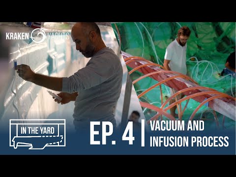 Kraken Yachts presents - In the Yard - Episode 4: The Vacuum and Infusion process
