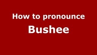 How to pronounce Bushee