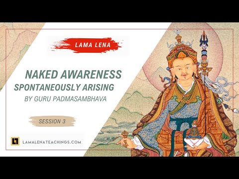 Naked Awareness Spontaneously Arising - Session 3