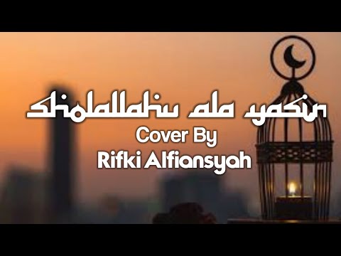 SHOLALLAHU ALA YASIN || Cover by Rifki Alfiansyah || Full lirik