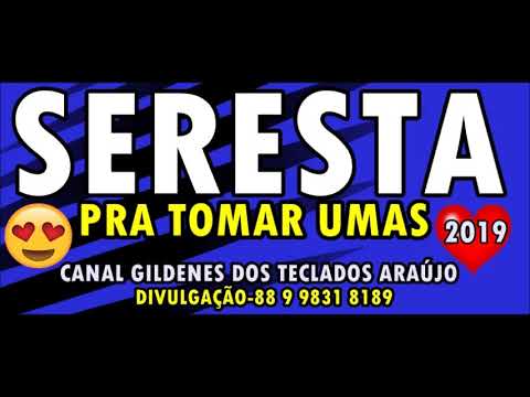 SERESTA LANÇAMENTO 2019 PRA TOMAR UMAS