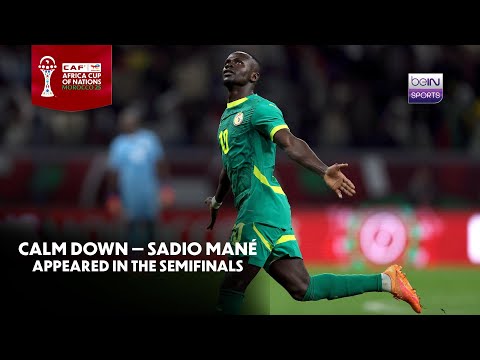 Senegal vs Egypt | Calm down - Sadio Mané delivered in the semifinals | AFCON 2025