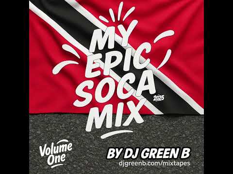 🔥MY EPIC SOCA MIX🇹🇹 BY DJ GREEN B 2025 (Machel, Kes, Bunji, Lady Lava, Voice, & more) 🔥🎶🇹🇹🎶🔥