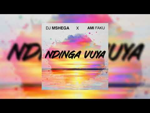 Dj Mshega ft Ami Faku - Ndinga Vuya