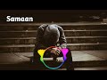 Samaan (slowed+Reverb) Indi Maan | Tu Hor Kithe Dil La Liya