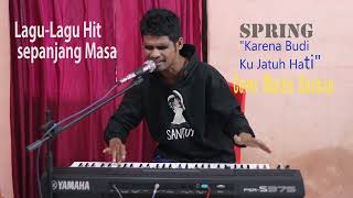 Download lagu SPRING//KARENA BUDI KU JATUH HATI//COVER MARTIN KURMAN mp3