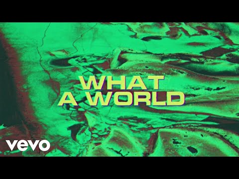 Louis The Child, Bob Moses - What A World (Lyric Video)
