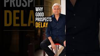 WHY GOOD PROSPECTS DELAY