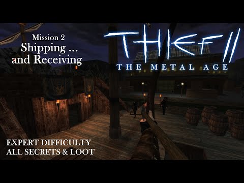 Thief 2: The Metal Age - Mission 2: Shipping... and Receiving (Expert / All Secrets & Loot / HD)
