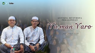 Download lagu YA MAN YARO - ASYIQOL MUSTHOFA PEKALONGAN | VOC. AHMAD FAUZI FT.  FAIZAL FAIZ mp3