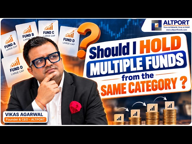 Should You Hold Multiple Mutual Funds from the Same Category? | Vikas Agarwal | ALTPORT
