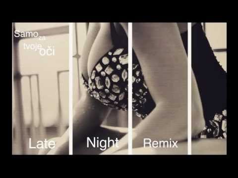 Gru - Samo za tvoje oci (Late Night Session Remix)