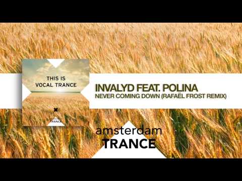 Invalyd feat. Polina - Never Coming Down (Rafael Frost Remix) This Is Vocal Trance