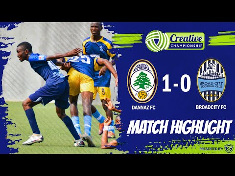 DANNAZ FC VS BROADCITY FC (THE CREATIVE CHAMPIONSHIP LEAGUE) MATCH HIGHLIGHT