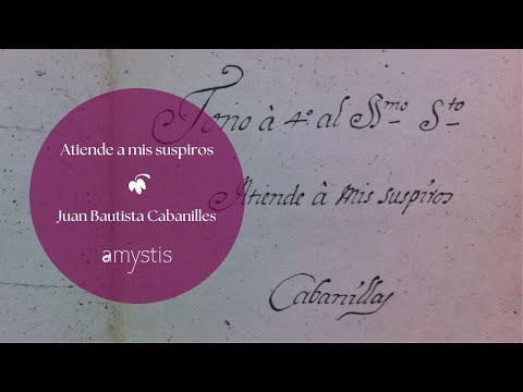JUAN BAUTISTA CABANILLES - "Atiende a mis suspiros" - Amystis - José Duce Chenoll