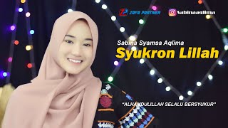 Download lagu SYUKRON LILLAH - Sabina Aqlima Cover & Lirik mp3