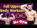 Full Upper Body Workout Complete || Full Workout At Home Without Gym Equipment |