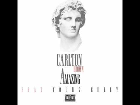 CARLTON BROWN FT. YOUNG GULLY "AMAZING " FROM THE ALBUM FOREVER