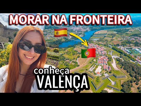 Conheça VALENÇA - a cidade dos brasileiros no interior de Portugal