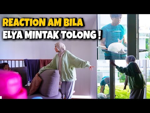 REACTION AM BILA ELYA BANYAK MINTA TOLONG ! SANGGUP KE ?!!