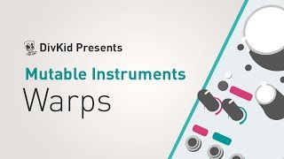Video thumbnail for Mutable Instruments - Warps by DivKid