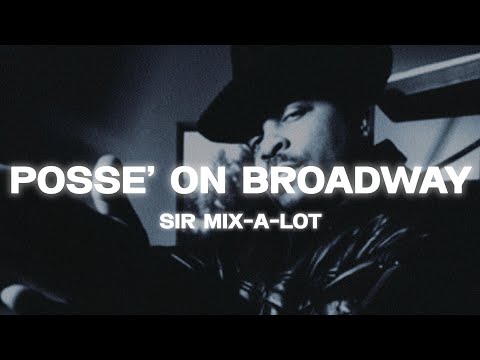 Sir Mix-a-Lot - Posse' on Broadway (Lyrics)
