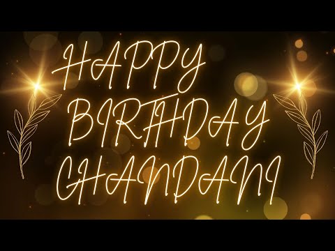 Happy Birthday Chandani 🎉 | A Special Wish Just for You! | Let's Celebrate! 🎂